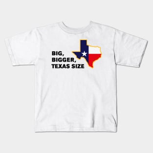 Big, Bigger, Texas Size (POS) Kids T-Shirt